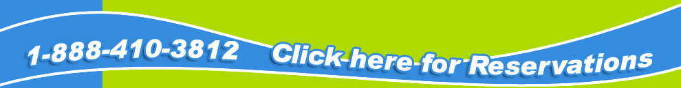 Call for your Reservations now!